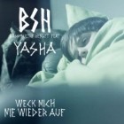 Bass Sultan Hengzt Feat. Yasha - Weck Mich Nie Wieder Auf