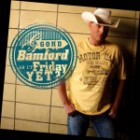 Gord Bamford - Is It Friday Yet