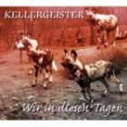 Kellergeister - Wir In Diesen Tagen