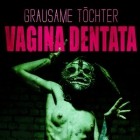 Grausame Töchter - Vagina Dentata (Deluxe Version)