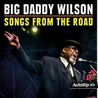 Big Daddy Wilson - Songs From The Road