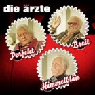 Die Ärzte - HimmelblauPerfektBreit