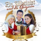 Da Zillertaler Und Die Geigerin - 5 Jahre