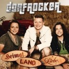 Dorfrocker - Heimat  Land  Liebe