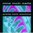 Nine Inch Nails - Pretty Hate Machine (Remastered)