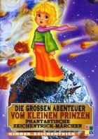 Die grossen Abenteuer vom kleinen Prinzen