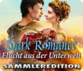 Dark Romance - Flucht aus der Unterwelt Sammleredition