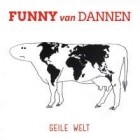 Funny Van Dannen - Geile Welt