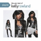 Kelly Rowland - Playlist-The Very Best Of Kelly Rowland