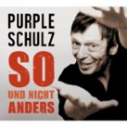 Purple Schulz - So und nicht anders