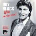 Roy Black - Nie vergessen! - Die größten Hits einer Legende (Remastered)