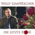 Willy Lempfrecher - Die Letzte Rose