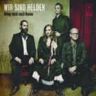 Wir sind Helden - Bring mich nach Hause (Limited Edition)