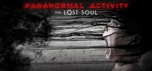 Paranormal Activity The Lost Soul