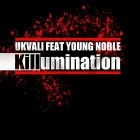 Ukvali Feat. Young Noble - Killumination