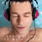 Peter Plate - Schüchtern Ist Mein Glück