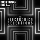 Nothing But Electronica Selections Vol.15