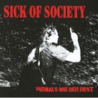 Sick of Society - Niemals Wie Der Rest