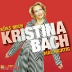 Kristina Bach - Küss' Mich Mal Richtig