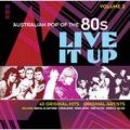 Australian Pop Hits Of The 80s Live It Up Vol.2