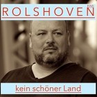 Rolshoven EINS - Kein Schoener Land