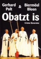 Crème Bavaroise - Obatzt Is - Gerhard Polt & Biermösl Blosn