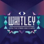 Whitley - Even The Stars Are A Mess