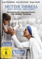 Mutter Theresa: Ihre Briefe. Ihr Leben