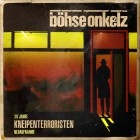 Böhse Onkelz - 30 Jahre Kneipenterroristen (Neuaufnahme)