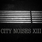 VA - City Noises XIII