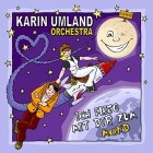 Karin Umland Orchestra - Ich Flieg Mit Dir Zum Mond