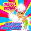 Imbiss Bronko - Fleisch Hat Immer Saison