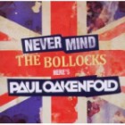 Never Mind The Bollocks Mixed By Paul Oakenfold 