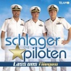 Die Schlagerpiloten - Lass uns fliegen