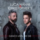 Luca Hänni & Christopher S. - Dance Until We Die
