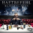 Haftbefehl - Blockplatin