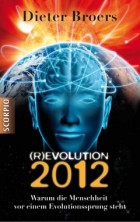 (R)Evolution 2012 - Die Menschheit vor einem Evolutionss