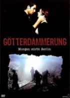 Götterdämmerung - Morgen stirbt Berlin