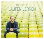 Andi Weiss - Laufen Lernen