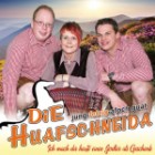 Die Huafschneida - Ich Mach Dir Heute Einen Jodler Als Geschenk