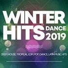 Winter Hits Dance 2019 (Deep House Tropical Edm Pop Dance Latin Music Hits)