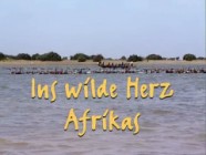 Ins wilde Herz Afrikas