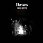 Dawes - Stories Dont End