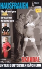 Hausfrauen - Die abartigen Triebe deutscher Hausfrauen