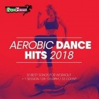 Aerobic Dance Hits 2018 - 30 Best Songs For Workout