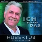 Hubertus Von Garnier - Ich Schaff Das