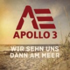 Apollo 3 - Wir Sehn Uns Dann Am Meer