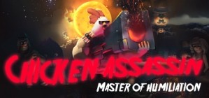 Chicken Assassin Master of Humiliation