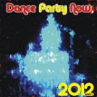 Dance Party Now 2012 Vol.1