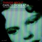 Carlos Bica and Azul - Things About